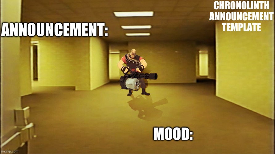 I’m gonna | CHRONOLINTH ANNOUNCEMENT TEMPLATE; ANNOUNCEMENT:; MOOD: | made w/ Imgflip meme maker