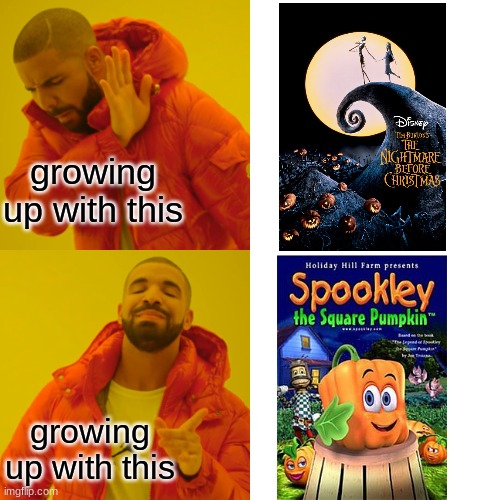 Spookley was the goat back in first grade | growing up with this; growing up with this | image tagged in memes,drake hotline bling | made w/ Imgflip meme maker