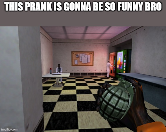 THIS PRANK IS GONNA BE SO FUNNY BRO | made w/ Imgflip meme maker