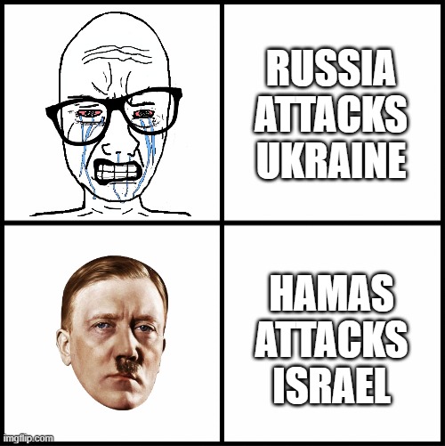 And they call us nazis | RUSSIA ATTACKS UKRAINE; HAMAS ATTACKS ISRAEL | image tagged in blank drake format,liberal hypocrisy,neo-nazis,antisemitism | made w/ Imgflip meme maker