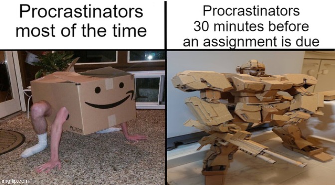 As a Procrastinator I Approve of this | image tagged in dank memes | made w/ Imgflip meme maker