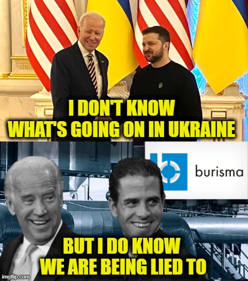 It doesn't add up | I DON'T KNOW
WHAT'S GOING ON IN UKRAINE; BUT I DO KNOW
 WE ARE BEING LIED TO | image tagged in ukraine | made w/ Imgflip meme maker