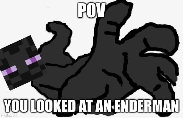Buff Pepe punch | POV; YOU LOOKED AT AN ENDERMAN | image tagged in buff pepe punch | made w/ Imgflip meme maker