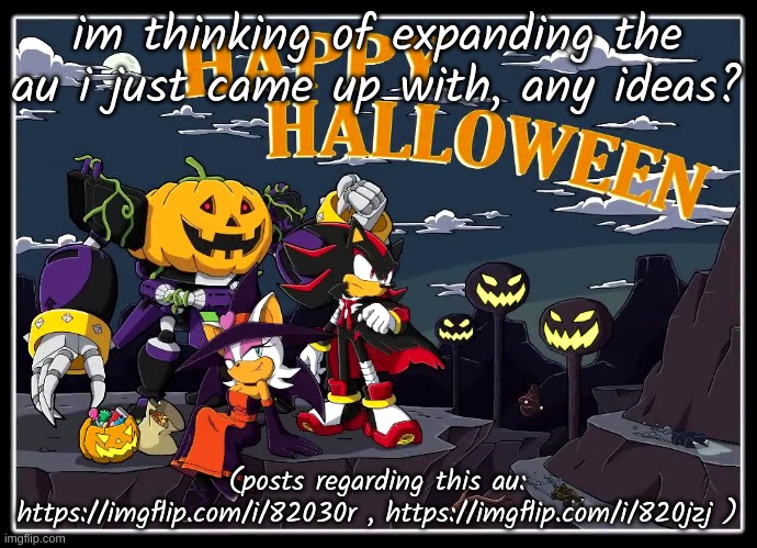 --out of the millions i alr have | im thinking of expanding the au i just came up with, any ideas? (posts regarding this au: https://imgflip.com/i/82030r , https://imgflip.com/i/820jzj ) | image tagged in team dark halloween | made w/ Imgflip meme maker