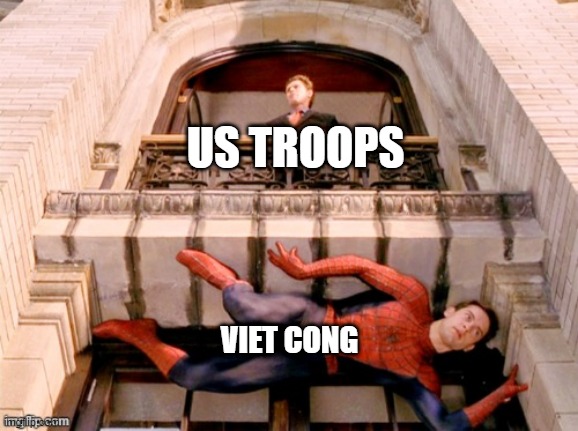 It Was Kinda Like That in Nam | US TROOPS; VIET CONG | image tagged in history memes | made w/ Imgflip meme maker