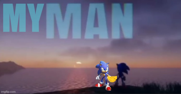 sonic frontiers my man | image tagged in sonic frontiers my man | made w/ Imgflip meme maker