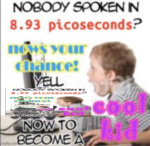 hehe | image tagged in yell dead chat xd now to become a cool kid | made w/ Imgflip meme maker