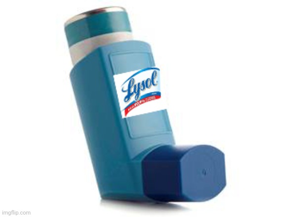 Lysol inhaler | image tagged in lysol inhaler | made w/ Imgflip meme maker