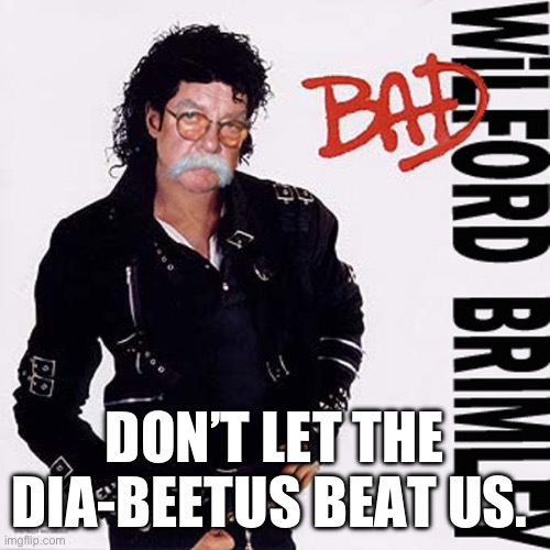 Michael Jackson diabetes wilford Brimley | DON’T LET THE DIA-BEETUS BEAT US. | image tagged in diabeetus,michael jackson,wilford brimley,popular,music,breaking news | made w/ Imgflip meme maker