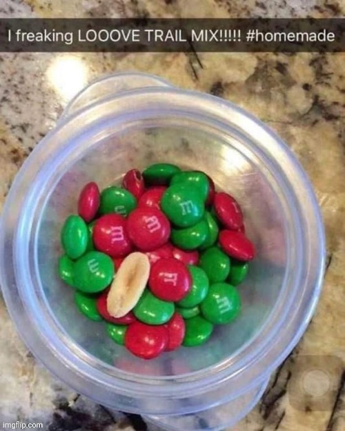"TRAIL MIX" | image tagged in candy,trail mix,reposts,repost,nut,memes | made w/ Imgflip meme maker