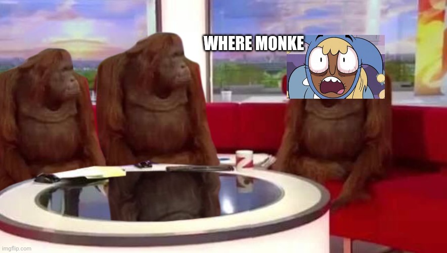 WHERE'S MY MONKEY?????????????????????? | WHERE MONKE | image tagged in where monkey,monke | made w/ Imgflip meme maker
