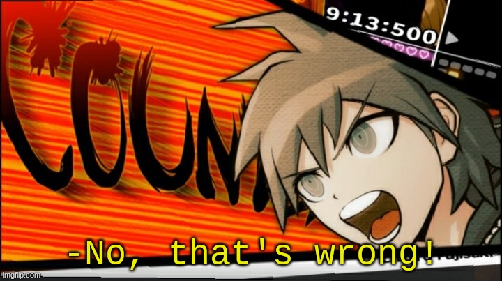 No thats wrong (danganronpa) | -No, that's wrong! | image tagged in no thats wrong danganronpa | made w/ Imgflip meme maker