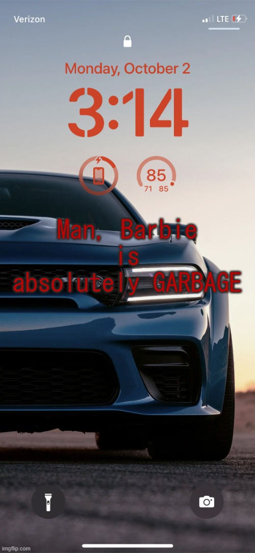 Worst. Movie. EVER. | Man, Barbie is absolutely GARBAGE | image tagged in sallie may's hellcat temp | made w/ Imgflip meme maker