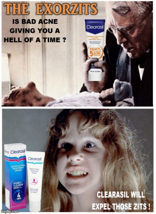 pimples | image tagged in zits,clearasil,horror movie,the exorcist,regan macneil,linda blair | made w/ Imgflip meme maker