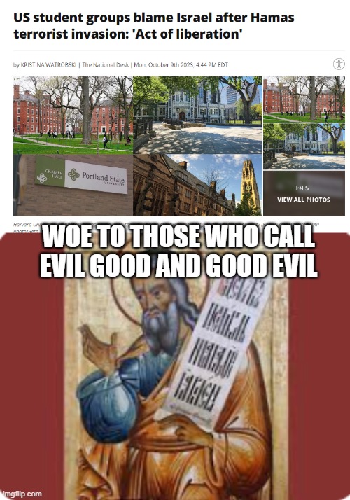 WOE TO THOSE WHO CALL EVIL GOOD AND GOOD EVIL | made w/ Imgflip meme maker