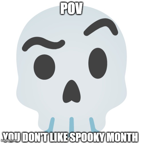 SPOOKY MONTH!!! - Imgflip