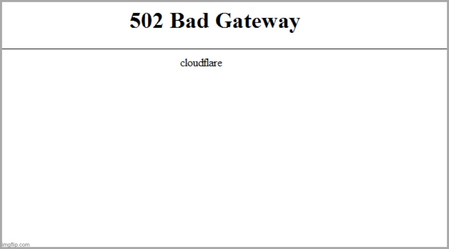 https://imgflip.com/memegenerator/487348854/502-bad-gateway | image tagged in 502 bad gateway | made w/ Imgflip meme maker