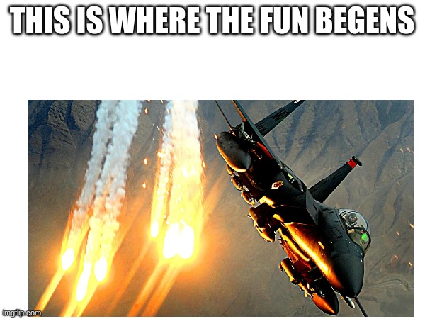 THIS IS WHERE THE FUN BEGINS | made w/ Imgflip meme maker