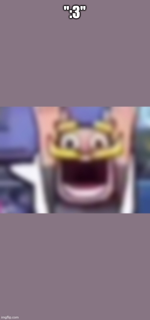 Clash Royale knight emote low quality | ":3" | image tagged in clash royale knight emote low quality | made w/ Imgflip meme maker