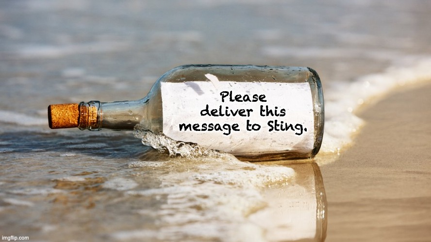 Sting | Please deliver this message to Sting. | image tagged in dad joke | made w/ Imgflip meme maker