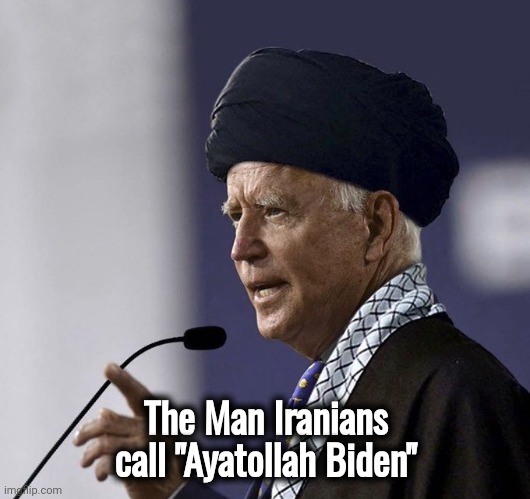 The Man Iranians call "Ayatollah Biden" | made w/ Imgflip meme maker