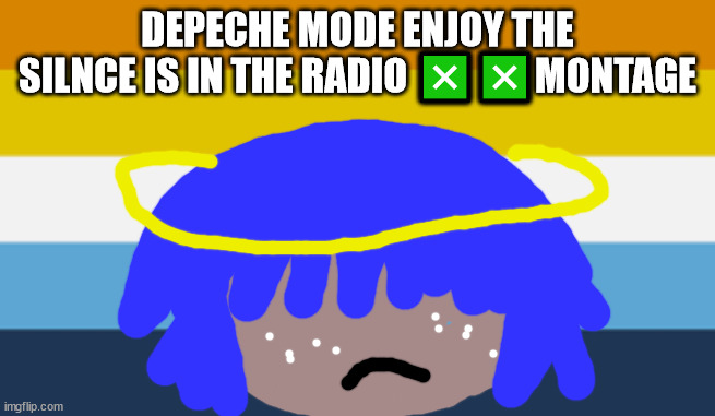 No one from pet shop boys will die tomorrow | DEPECHE MODE ENJOY THE SILNCE IS IN THE RADIO ❎❎MONTAGE | image tagged in elton john will not die yomorroew | made w/ Imgflip meme maker