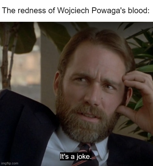 myslovitz | The redness of Wojciech Powaga's blood: | image tagged in music | made w/ Imgflip meme maker