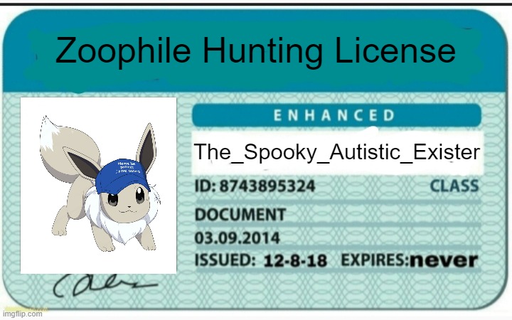 Official license. | Zoophile Hunting License; The_Spooky_Autistic_Exister | image tagged in blank hunting license | made w/ Imgflip meme maker