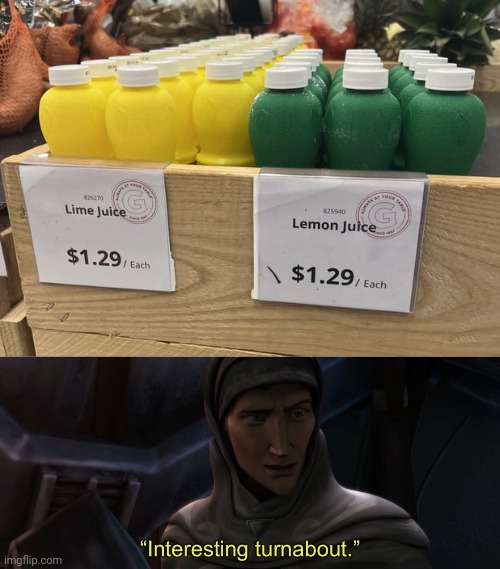 Lime juice and Lemon juice swapped places | image tagged in interesting turnabout,lime,lemon,juice,you had one job,memes | made w/ Imgflip meme maker