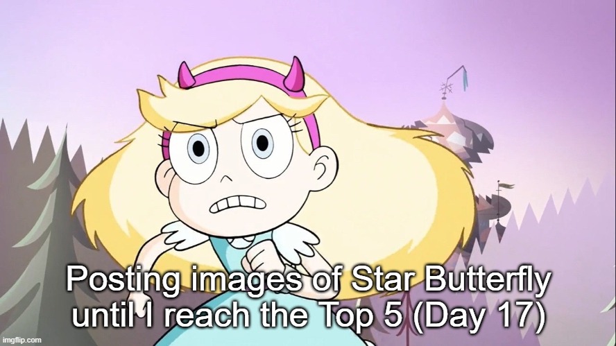 Day 17 | Posting images of Star Butterfly until I reach the Top 5 (Day 17) | image tagged in star butterfly running | made w/ Imgflip meme maker