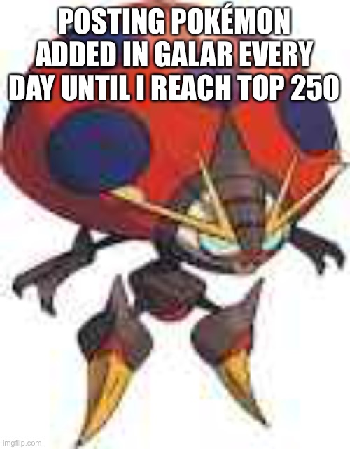 #826, Day 17 | POSTING POKÉMON ADDED IN GALAR EVERY DAY UNTIL I REACH TOP 250 | made w/ Imgflip meme maker