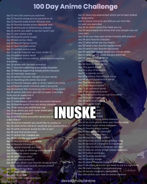 anime day | INUSKE | image tagged in 100 day anime challenge | made w/ Imgflip meme maker
