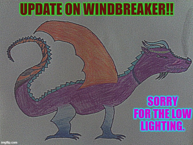 Windbreaker's been updated!! | UPDATE ON WINDBREAKER!! SORRY FOR THE LOW LIGHTING. | made w/ Imgflip meme maker