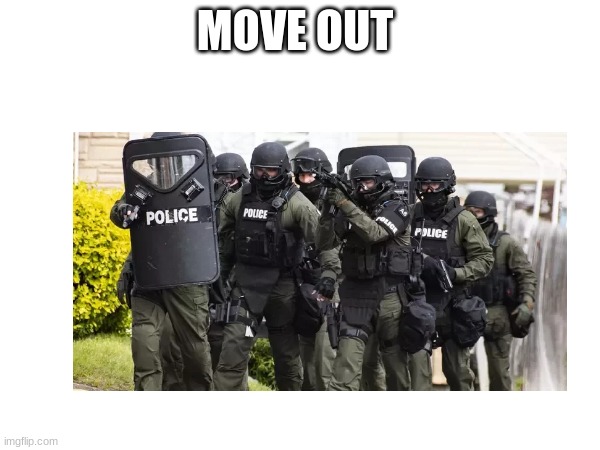 MOVE OUT | made w/ Imgflip meme maker