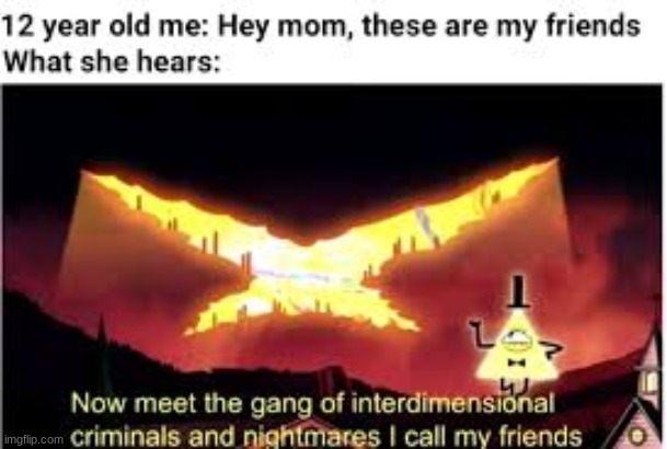 may all hell break lose | image tagged in mom,gang | made w/ Imgflip meme maker