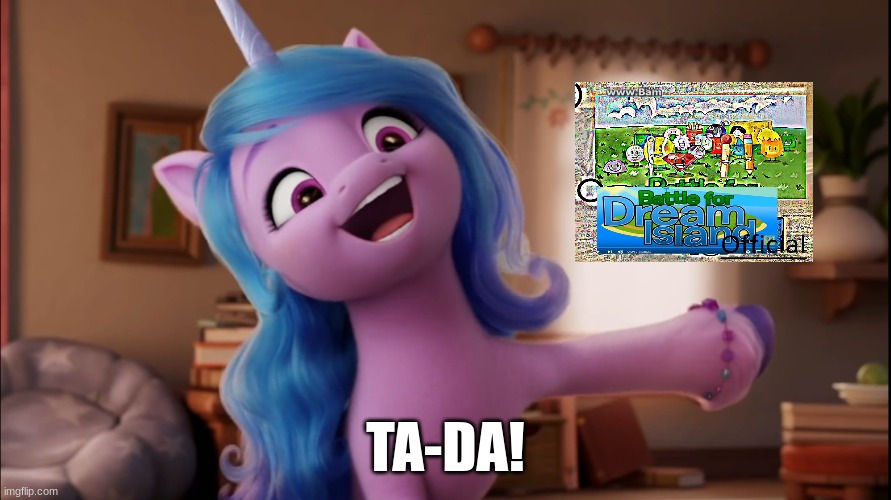Izzy Moonbow with the BFDI | TA-DA! | image tagged in mlp g5 izzy moonbow ta-da,my little pony,battle for dream island,mlp | made w/ Imgflip meme maker