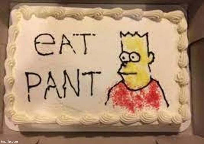 eat pant | image tagged in eat pant | made w/ Imgflip meme maker