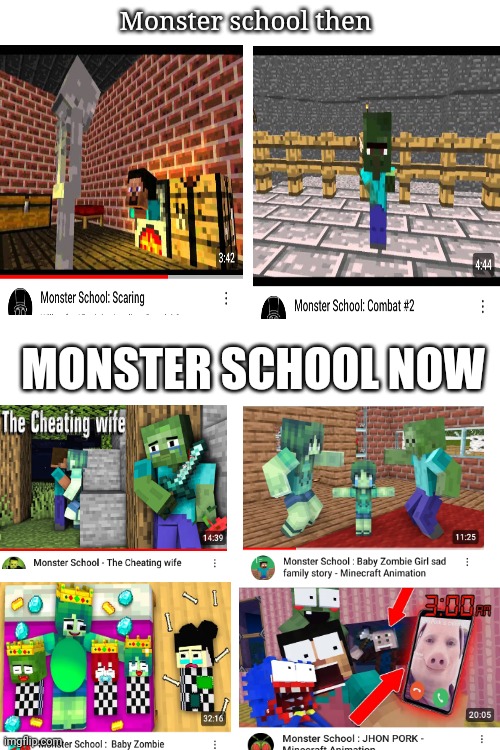 I watched the old series recently and liked It, modern monster School is pure shit | Monster school then; MONSTER SCHOOL NOW | image tagged in blank white template,then vs now,youtube kids | made w/ Imgflip meme maker