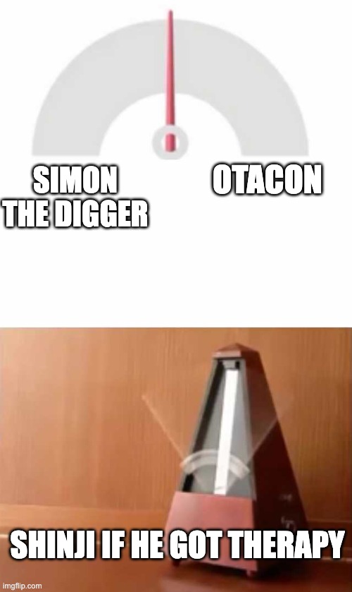 Metronome | OTACON; SIMON THE DIGGER; SHINJI IF HE GOT THERAPY | image tagged in metronome,anime,neon genesis evangelion,metal gear solid | made w/ Imgflip meme maker