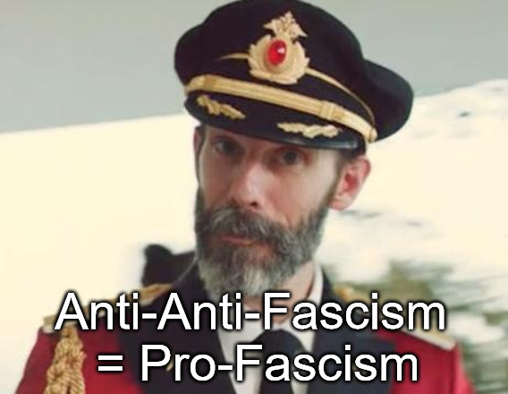 CaptinObvious | Anti-Anti-Fascism
 = Pro-Fascism | image tagged in captinobvious,antifa,antiantifa | made w/ Imgflip meme maker