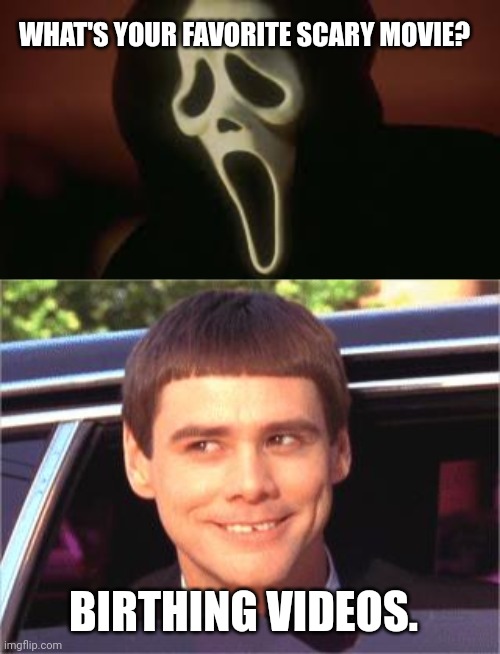 Truth in Spooky Month | WHAT'S YOUR FAVORITE SCARY MOVIE? BIRTHING VIDEOS. | image tagged in ghost face,jim carey | made w/ Imgflip meme maker