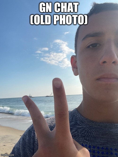 GN CHAT (OLD PHOTO) | made w/ Imgflip meme maker