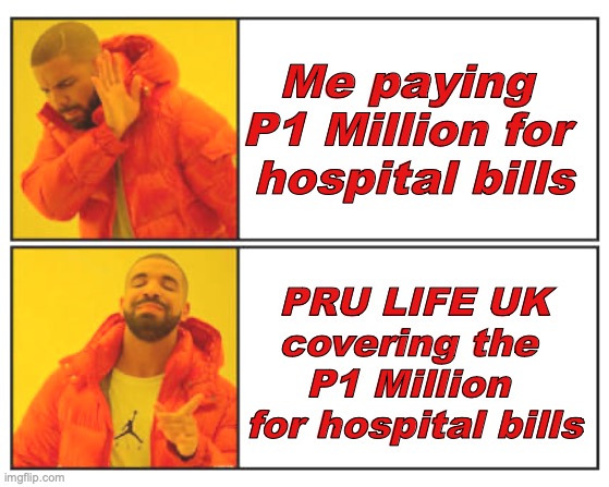 Medical Coverage | Me paying 
P1 Million for 
hospital bills; PRU LIFE UK
covering the 
P1 Million 
for hospital bills | image tagged in no - yes | made w/ Imgflip meme maker