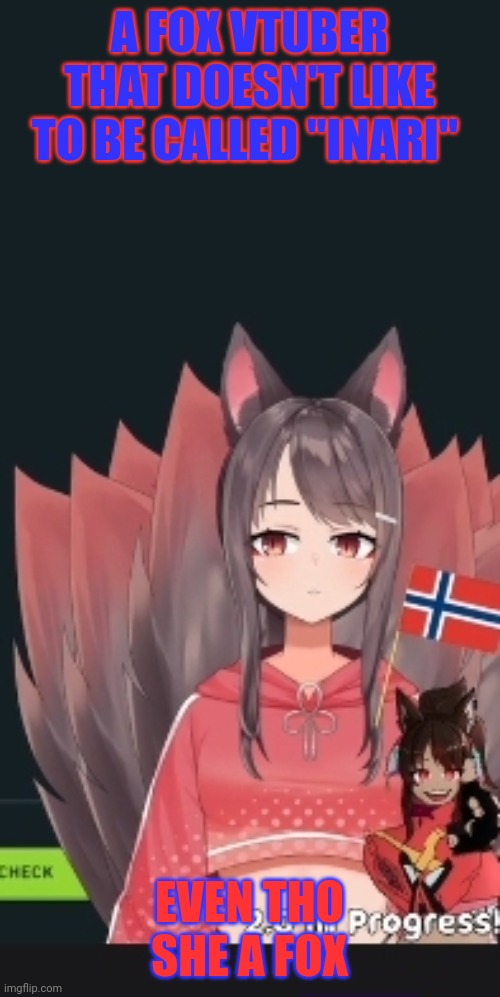 Suzu Doesn't like to be called "Inari | A FOX VTUBER THAT DOESN'T LIKE TO BE CALLED "INARI"; EVEN THO SHE A FOX | image tagged in vtuber,inari | made w/ Imgflip meme maker