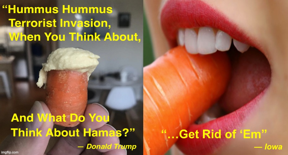 Hummus Terrorist Trump Speech Meme | image tagged in hummus terrorist trump speech meme | made w/ Imgflip meme maker