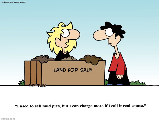 image tagged in memes,comics/cartoons,mud,pie,now thats what i call,real estate | made w/ Imgflip meme maker