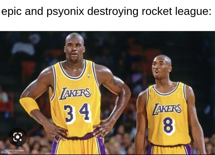 why remove trading | epic and psyonix destroying rocket league: | image tagged in kobe and shaq,rocket league,epic games | made w/ Imgflip meme maker