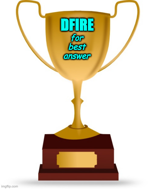 Blank Trophy | DFIRE for
best
answer | image tagged in blank trophy | made w/ Imgflip meme maker