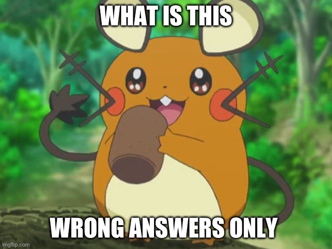 Dedenne Eating | WHAT IS THIS; WRONG ANSWERS ONLY | image tagged in dedenne eating | made w/ Imgflip meme maker