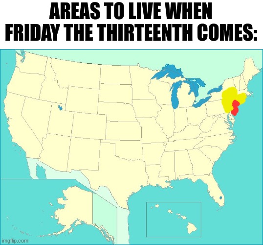 Red: Deadzone. Yellow: Enough time to say your prayers and say goodbye to your family. White: Illusion of safety. | AREAS TO LIVE WHEN FRIDAY THE THIRTEENTH COMES: | image tagged in usa map | made w/ Imgflip meme maker